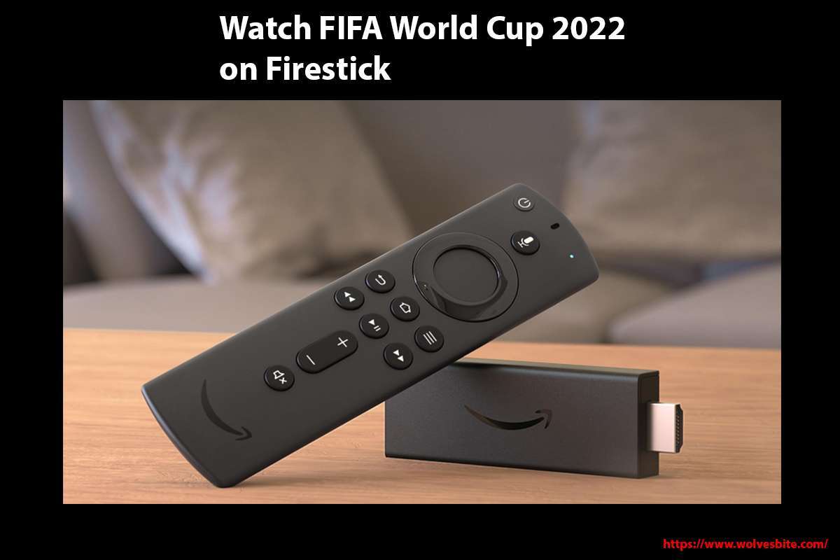 How To Watch FIFA World Cup On  Firestick