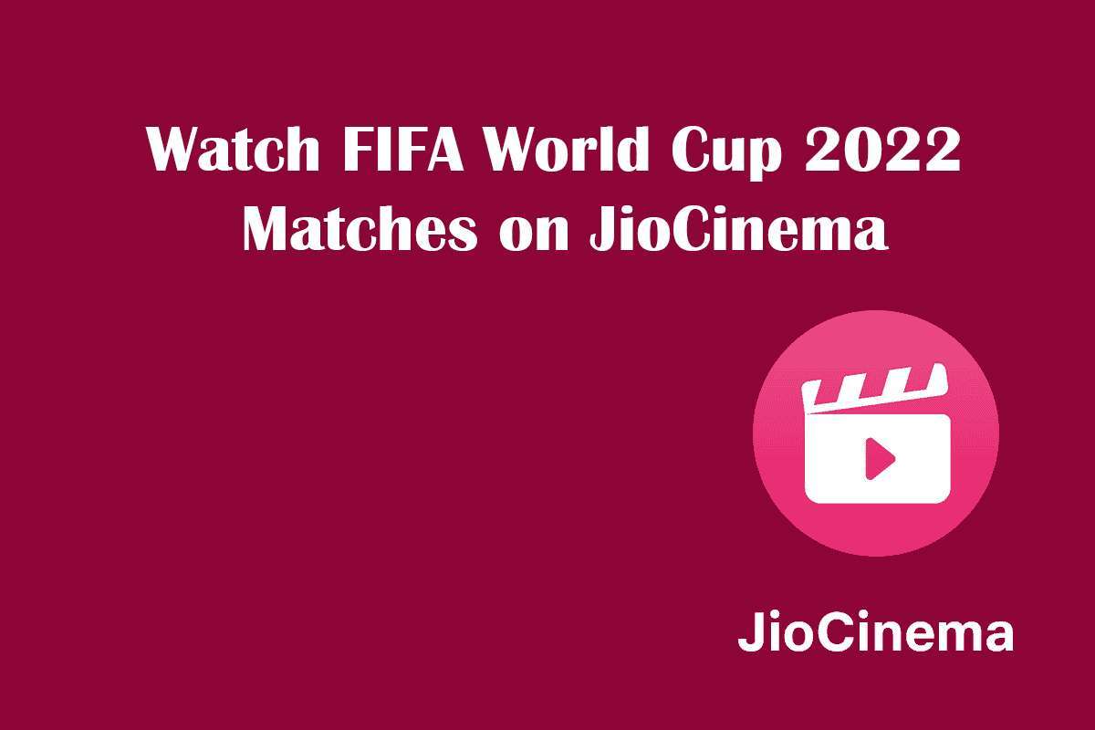 Watch FIFA World Cup 2022 Matches live on JioCinema