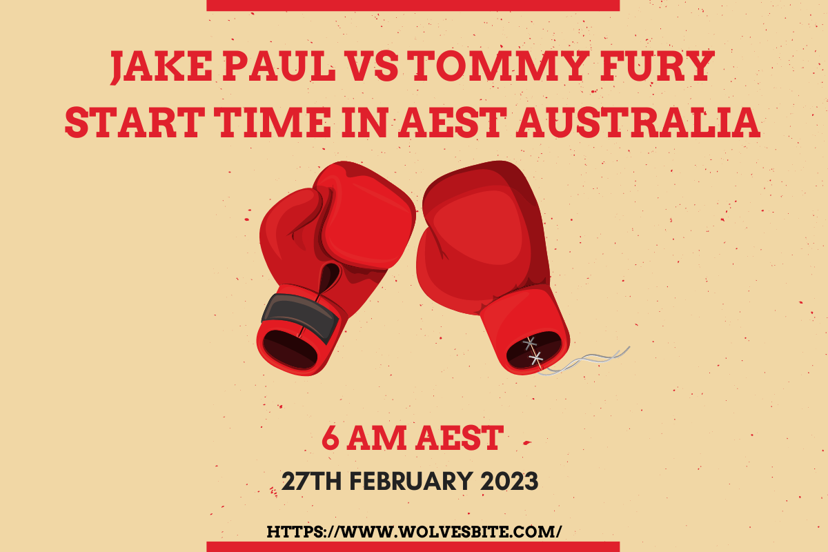 Jake Paul vs Tommy Fury Start Time in AEST Australia