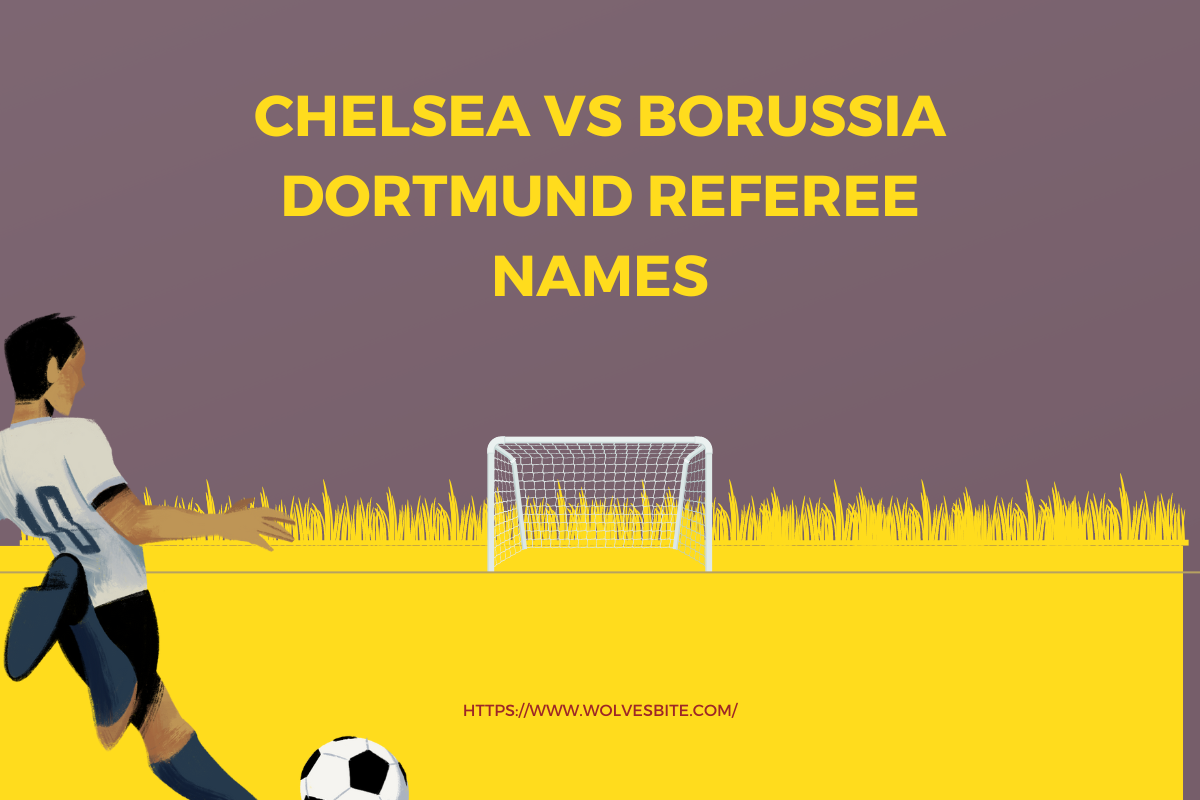 Chelsea vs Borussia Dortmund Referee Names