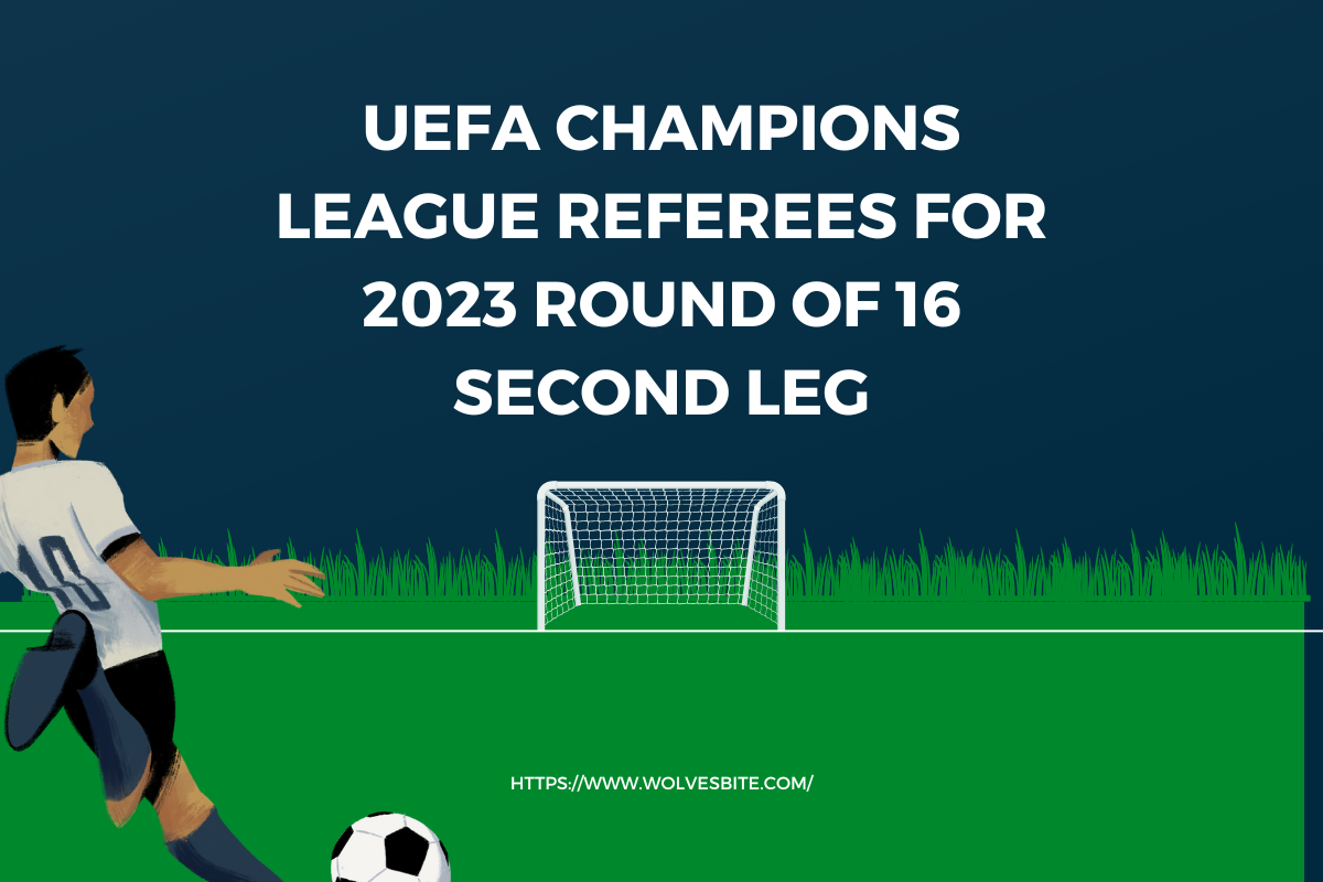 UEFA Champions League Referees for 2023 Round of 16 Second Leg