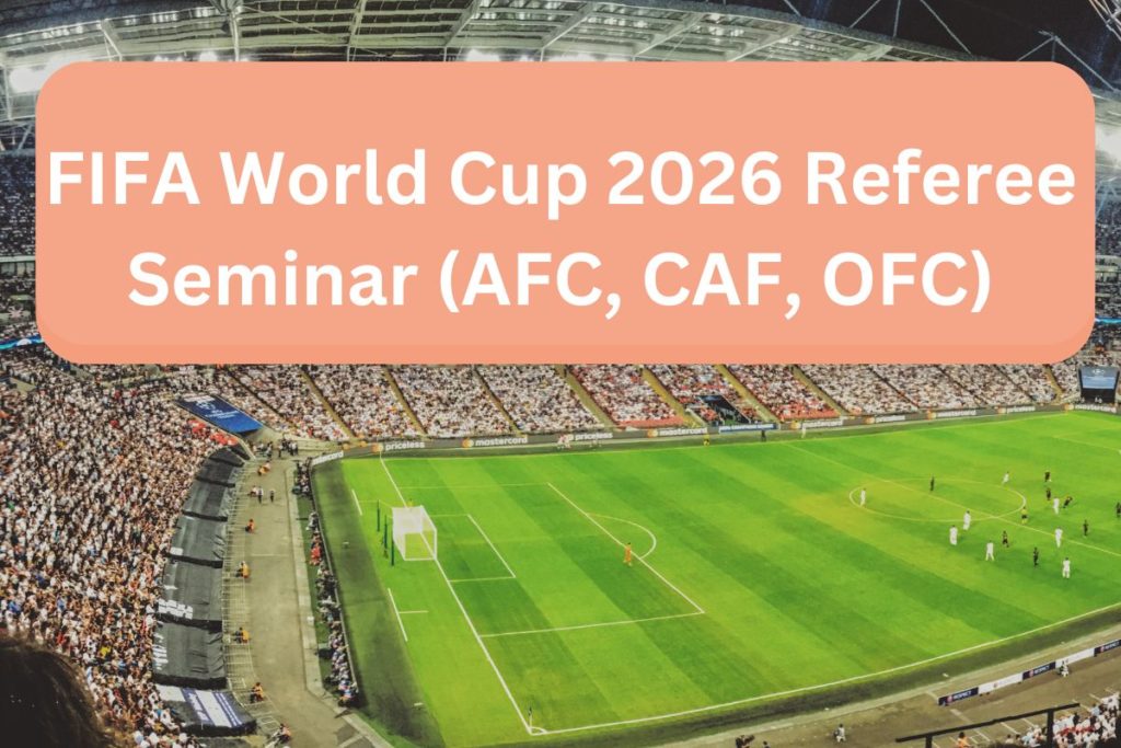 FIFA World Cup 2026 Referee Seminar (AFC, CAF, OFC)